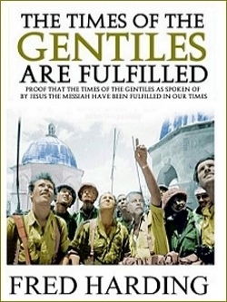 The Times of the Gentiles have been fulfilled The Times of the Gentiles have been fulfilled